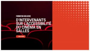 Formation inclusive d'intervenants sur l'accessibilité du cinéma en salles